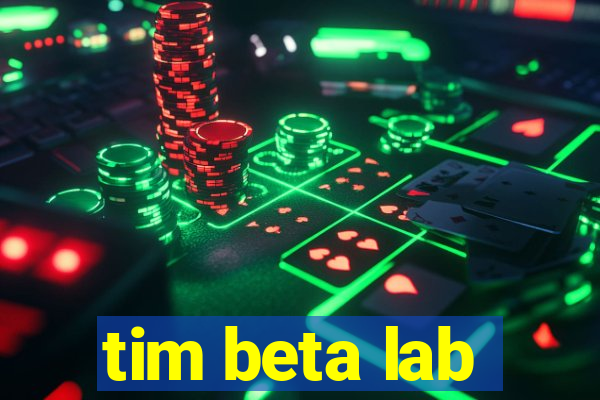 tim beta lab